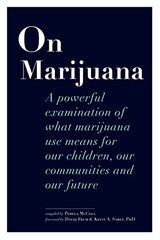 On Marijuana: A powerful examination of what marijuana use means for our children, our communities and our future