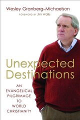 Unexpected Destinations: An Evangelical Pilgrimage to World Christianity